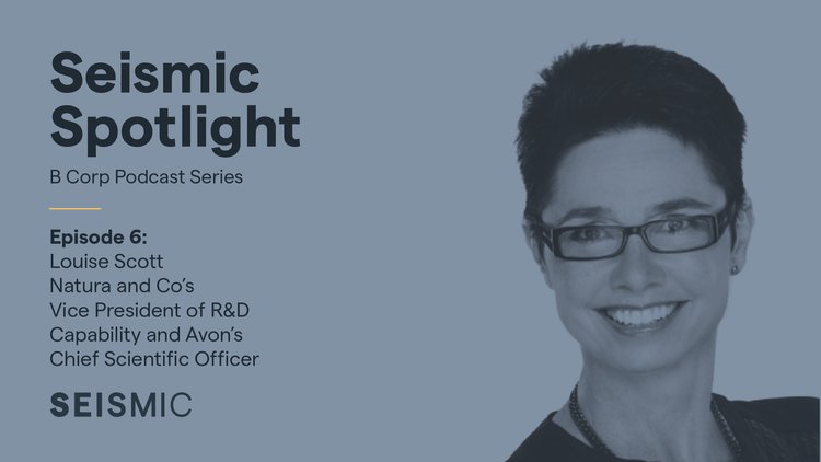 B Corp Podcast: Louise Scott Chief Scientific Officer - Avon Vice President of R&D Capability