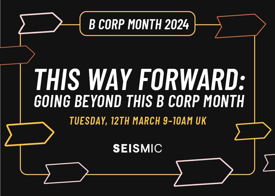 This Way Forward: Going Beyond This B Corp Month